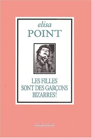 Les filles sont des garçons bizarres !