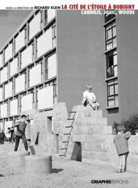 La Cité de l'Etoile à Bobigny. Candilis, Josic, Woods. Un modéle de logement social