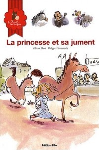 Cheval et Compagnie, Tome 2 : La princesse et sa jument (cheval, poney, concours, rivalité, jalousie, filles, princesse, humour) (périmé)
