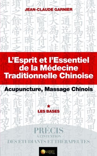 L'esprit et l'essentiel de la médecine traditionnelle chinoise