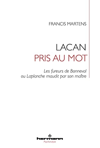 Lacan pris au mot: Les fureurs de Bonneval ou Laplanche maudit par son maître