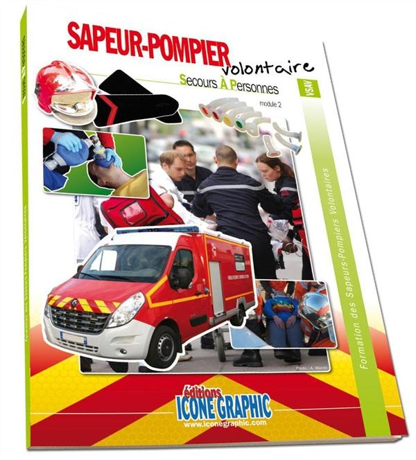 Formation des sapeurs-pompiers volontaires : Secours à personnes, module 2