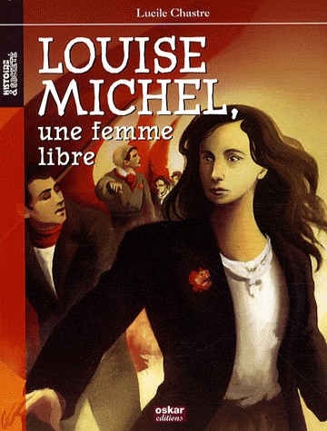 Louise Michel : Une femme libre