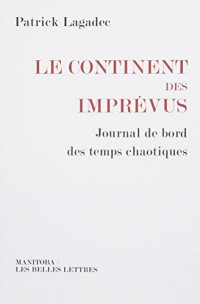 Le Continent des imprévus: Journal de bord des temps chaotiques