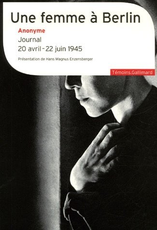 Une femme à Berlin: Journal 20 avril-22 juin 1945