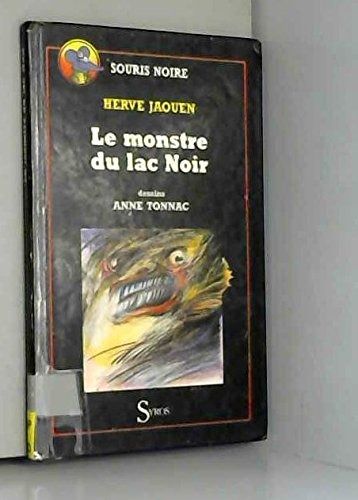Le monstre du lac Noir [9782867381744]