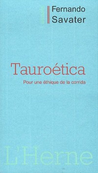 Tauroética : Pour une éthique de la corrida [9782851974488]