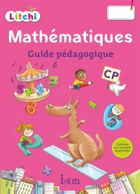 Litchi Mathématiques CP - Guide pédagogique - Ed. 2016