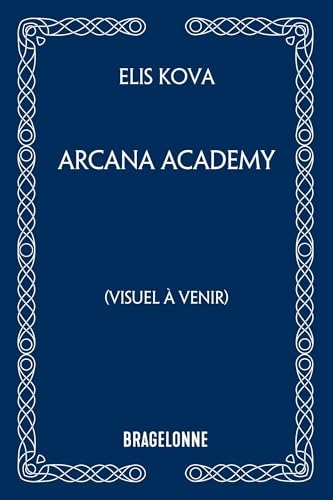 Arcana Academy, T1 : Arcana Academy