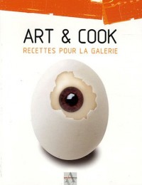 Art and Cook : Recettes pour la galerie