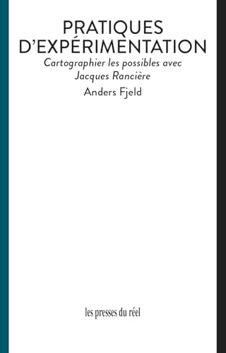 Pratiques d'expérimentation: Cartographier les possibles avec Jacques Rancière
