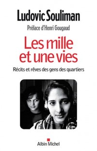 Les Mille et une vies: Récits et rêves des gens des quartiers