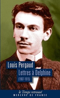 Lettres à Delphine: Correspondance (1907-1915)