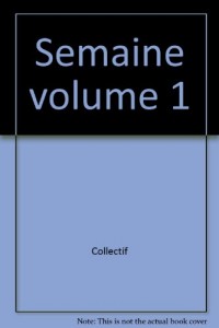 Semaine volume 1