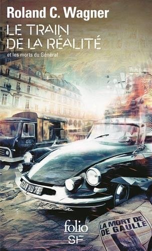 Le train de la réalité et les morts du Général: Fragments