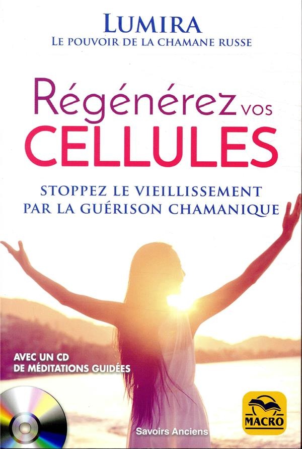 Régénérez vos cellules: Stoppez le vieillissement par la guérison chamanique