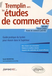 Tremplin vers les Études de Commerce Guide Pratique du Lycéen pour Réussir dans le Supérieur
