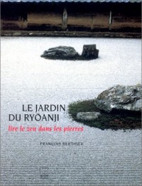 Le jardin du Ryonaji : Lire le zen dans les pierres