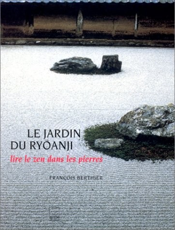 Le jardin du Ryonaji : Lire le zen dans les pierres