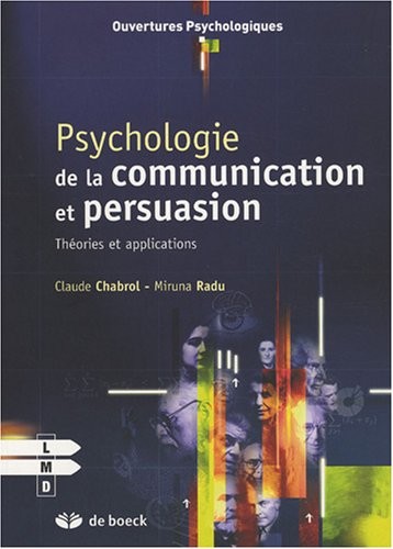 Psychologie de la communication et de la persuasion : Théories et applications