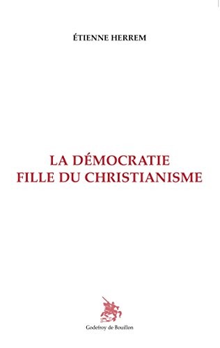 La démocratie fille du christianisme
