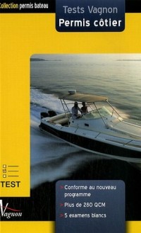 Tests Vagnon Permis côtier : Avec 5 examens blancs