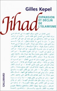 Jihad. Expansion et déclin de l'islamisme