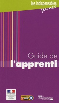 Guide de l'apprenti (4e édition actualisée)
