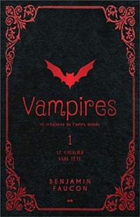 Vampires et créatures de l'autre monde T1 - Le cavalier sans tête