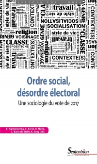 Ordre social, désordre électoral: Une sociologie du vote en 2017