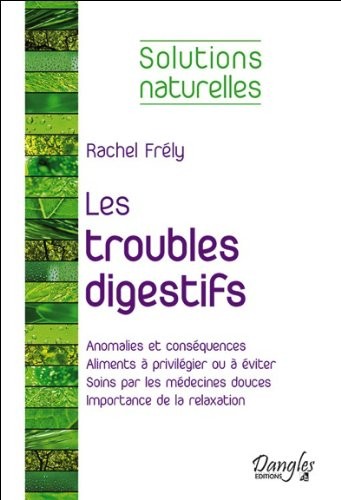 Les troubles digestifs - Solutions naturelles