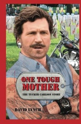 ONE TOUGH MOTHER: THE TUCKER CARLSON STORY