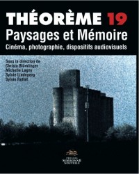 Paysages et Mémoire. Cinema, Photographie, Dispositifs Audiovisuels