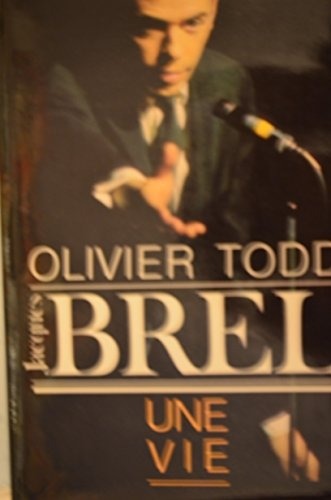 Jacques Brel : Une vie