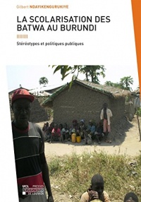 La Scolarisation des Batwa au Burundi: Stéréotypes et politiques publiques