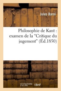 Philosophie de Kant : examen de la Critique du jugement (Éd.1850)