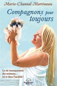Compagnons pour toujours - La vie insoupçonnée des animaux... ici et dans l'au-delà !