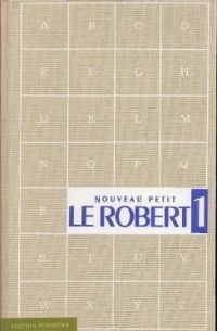 Le Nouveau Petit Robert : Dictionnaire alphabétique et analogique de la langue française [9782850362262]