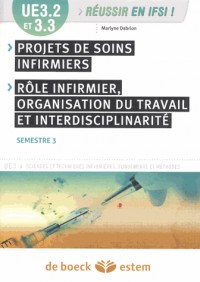 UE 3.2 et 3.3 - Projet de soins infirmiers ; Rôle infirmier, organisation du travail et interdisciplinarité - Semestre 3