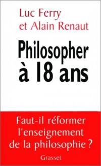 Philosopher à 18 ans : Faut-il réformer l'enseignement de la philosophie ?