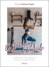 Le Stretching à domicile - Améliorez votre souplesse et retrouvez votre vitalité - DVD + livret