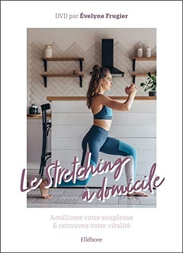 Le Stretching à domicile - Améliorez votre souplesse et retrouvez votre vitalité - DVD + livret