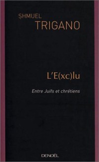 L'E(xc)lu : Entre Juifs et chrétiens