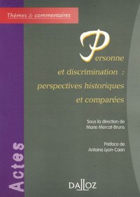 Personne et discrimination : perspectives historiques et comparées - 1ère édition: Thèmes et commentaires