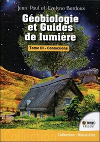 Géobiologie et Guides de lumière T3 - Connexions