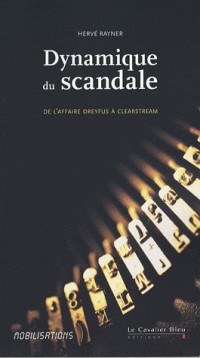 Dynamique du scandale : De l'affaire Dreyfus à Clearstream