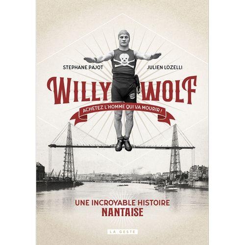 WILLY WOLF (GESTE) - ACHETEZ L'HOMME QUI VA MOURIR (COLL. BEAU PETIT PAYS )