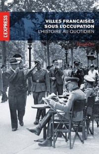 Villes sous l'occupation - L'Histoire des Français au quotidien