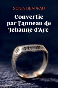 Convertie par l’anneau de Jehanne d’Arc