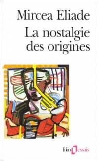La nostalgie des origines: Méthodologie et histoire des religions